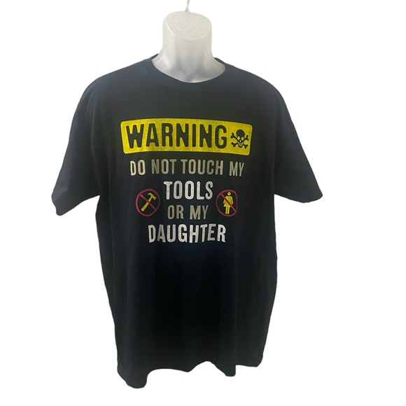 Fathers Day Other - Father’s Day TShirt ‘Do Not Touch My Tools or My Daughter’